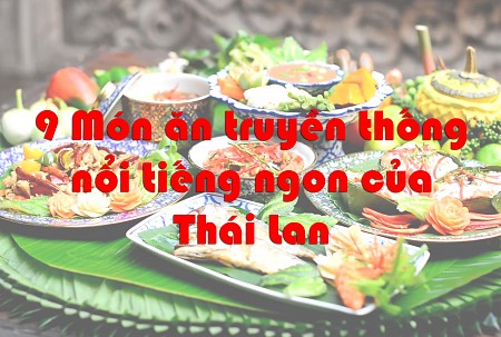 10 Món ăn ngon truyền thống nổi tiếng nhất ở Thái Lan
