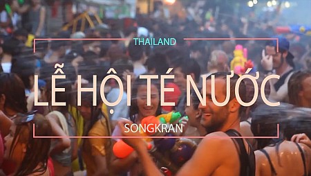 Bí kíp “hứng trọn” may mắn với lễ hội té nước – Thái Lan
